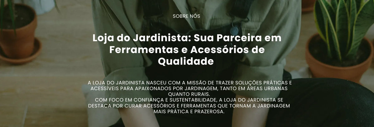 Loja-do-Jardinista-Sua-Parceira-em-Ferramentas-e-Acessórios-de-Qualidade